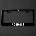 40 Roll? Frame